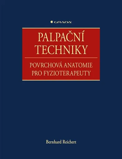 Palpační techniky - Povrchová anatomie pro fyzioterapeuty - Reichert Bernhard