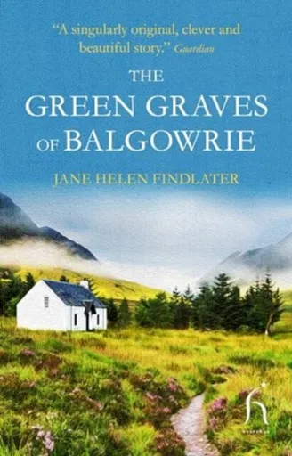 The Green Graves of Balgowrie - Jane Helen Findlater