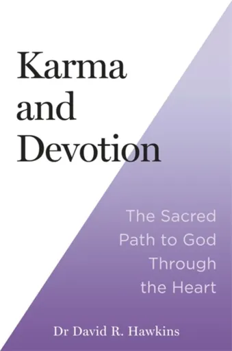 Karma and Devotion - David R. Hawkins
