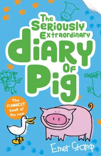 Pig 3: The Seriously Extraordinary Diary of Pig - Emer Stamp