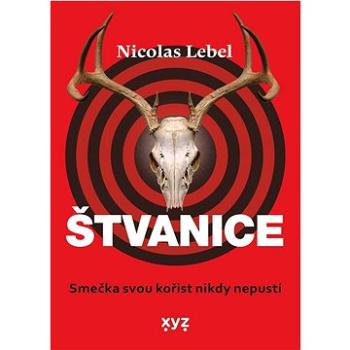 Štvanice: Smečka svou kořist nikdy nepustí (978-80-7683-129-2)