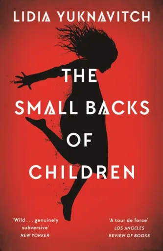 The Small Backs of Children - Lidia Yuknavitch