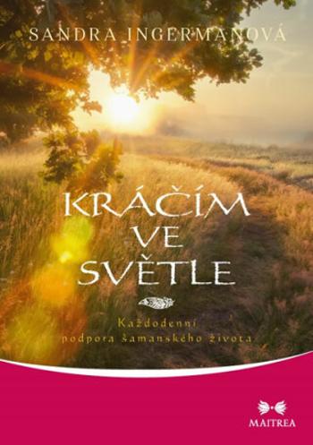 Kráčím ve světle - Sandra Ingermanová