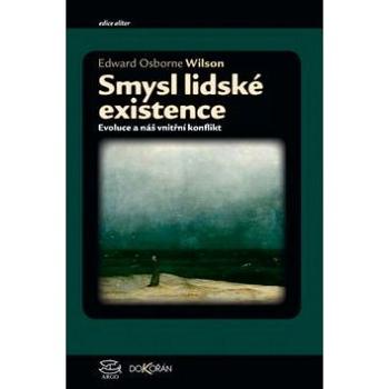 Smysl lidské existence: Evoluce a náš vnitřní konflikt (978-80-7363-766-8)