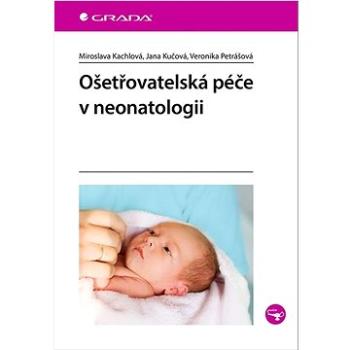 Ošetřovatelská péče v neonatologii (978-80-271-3176-1)