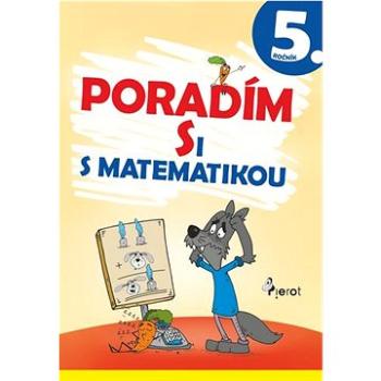 Poradím si s matematikou 5. ročník (978-80-7353-700-5)