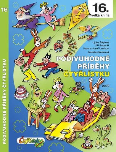 Podivuhodné příběhy Čtyřlístku  2000 - Ljuba Štíplová, Jaroslav Němeček, Jiří Poborák