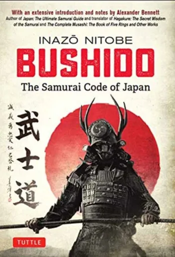 Bushido: The Samurai Code of Japan - Inazo Nitobe