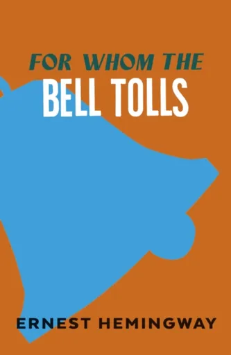 For Whom the Bell Tolls - Ernest Hemingway