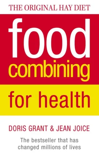 Food Combining for Health - Doris Grant, Jean Joice
