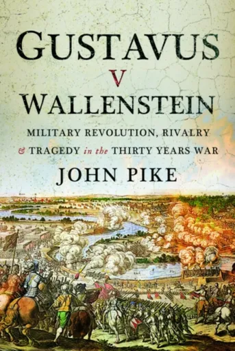 Gustavus v Wallenstein - John Pike