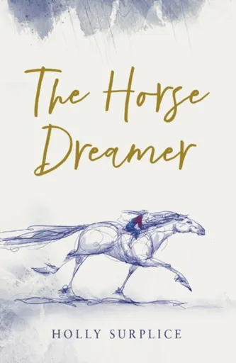 The Horse Dreamer (HB) - Holly Surplice