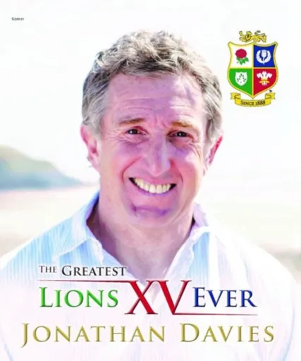The Greatest Lions XV Ever - Alun Wyn Bevan, Jonathan Davies
