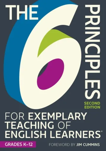 The 6 Principles for Exemplary Teaching of English LearnersÂ®: Grades K-12 - TESOL Writing Team