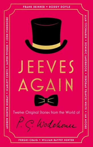 Jeeves Again - Jasper Fforde, Dominic Sandbrook, Roddy Doyle, Pelham Grenville Wodehouse, Scarlett Curtis, Andrew Hunter Murray, Deborah Frances-White