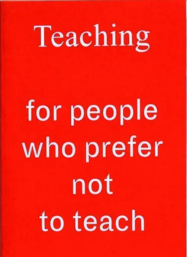 Teaching For People Who Prefer Not To Teach - Rosalie Schweiker