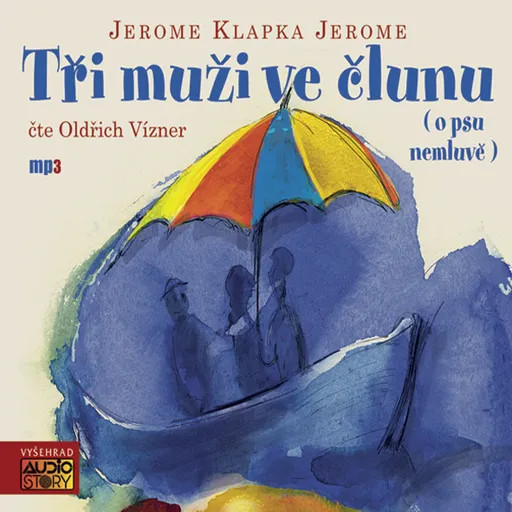Tři muži ve člunu - Jerome Klapka Jerome - audiokniha