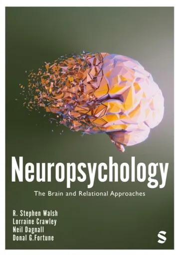 Neuropsychology - Donal G. Fortune, R. Stephen Walsh, Neil Dagnall, Lorraine Crawley