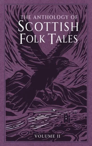 The Anthology of Scottish Folk Tales: Volume II - Folk Tales Authors