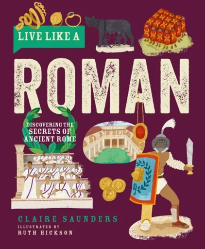 Live Like a Roman - Claire Saunders
