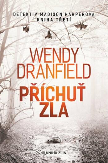 Příchuť zla - Wendy Dranfield