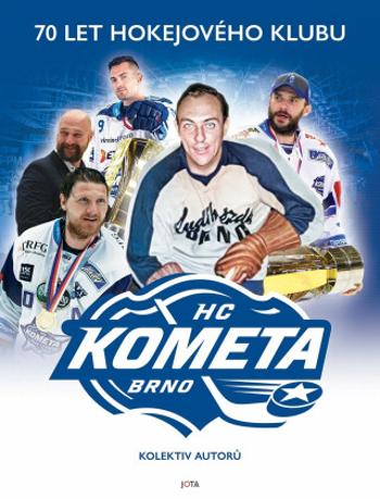 Kometa. 70 let hokejového klubu - Zdeněk Meitner, Petr Fiala, Milan Řepa, Václav Trávníček