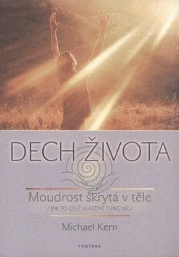 Dech života - Moudrost skrytá v těle - Michael Kern