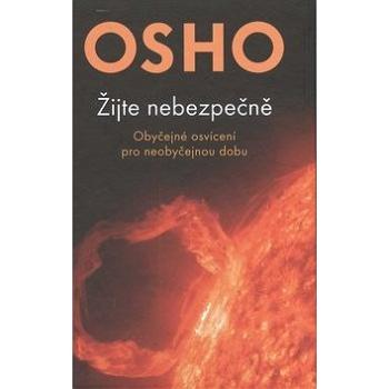 Žijte nebezpečně: Obyčejné osvícení pro neobyčejnou dobu (978-80-7336-805-0)