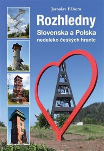 Rozhledny Slovenska a Polska nedaleko českých hranic (Defekt) - Jaroslav Fábera