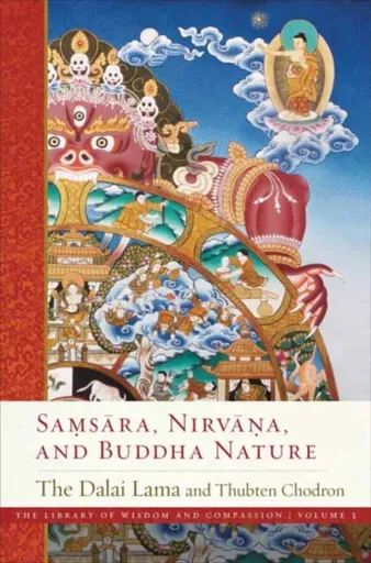 Samsara, Nirvana, and Buddha Nature - Jeho Svatost Dalajláma, Thubten Chodron