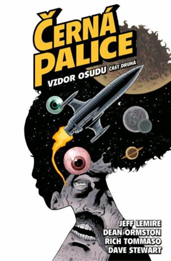 Černá palice 4 - Vzdor osudu, část druhá - Jeff Lemire, Dean Ormston