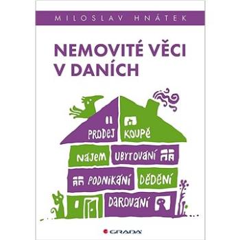 Nemovité věci v daních: prodej, koupě, nájem, ubytování, nemovité věci v podnikání, darování, dědění (978-80-907398-9-5)