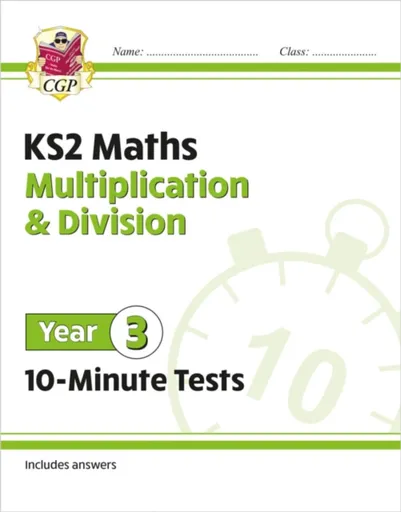 KS2 Year 3 Maths 10-Minute Tests: Multiplication & Division - CGP Books