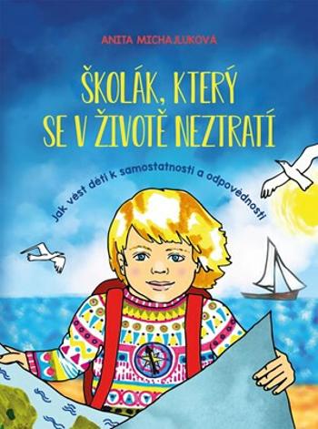 Školák, který se v životě neztratí - Anita Michajluková