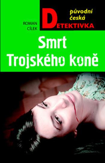 Smrt Trojského koně - Roman Cílek