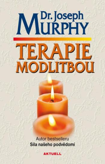 Terapie modlitbou - Joseph Murphy