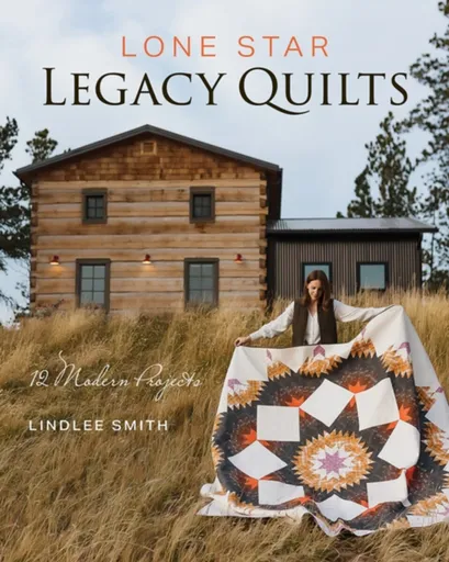 Lone Star Legacy Quilts - Lindlee Smith