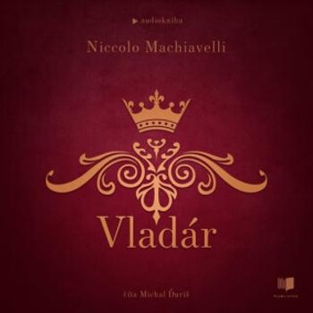 Vladár - Niccoló Machiavelli - audiokniha