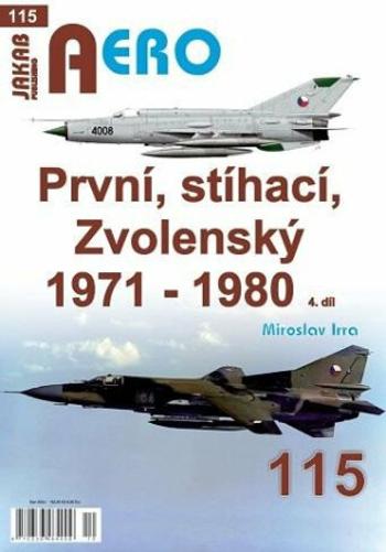 AERO 115 První, stíhací, Zvolenský 1971-1980, 4.dí - Miroslav Irra, Aaron Skonnard