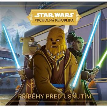 Star Wars - Vrcholná Republika - Příběhy před usnutím (978-80-252-5184-3)