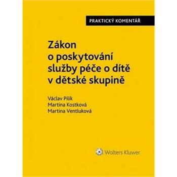 Zákon o poskytování služby péče o dítě v dětské skupině (978-80-7552-510-9)