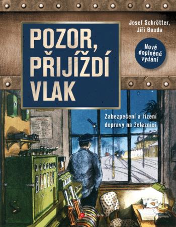 Pozor, přijíždí vlak - Josef Schrötter - e-kniha