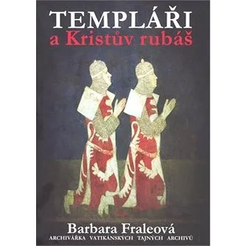 Templáři a Kristův rubáš (978-80-257-0404-2)