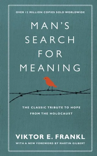 Man's Search For Meaning - Viktor E. Frankl