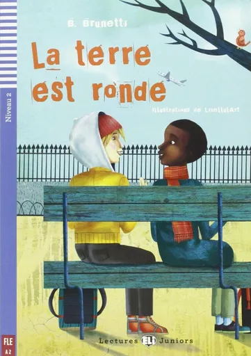 Lectures ELI Juniors 2/A2: La terre est ronde + Downloadable multimedia - B. Brunetti