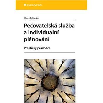 Pečovatelská služba a individuální plánování (978-80-247-3849-9)