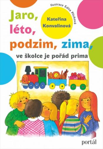 Jaro, léto, podzim, zima ve školce je pořád prima - Kateřina Konvalinová