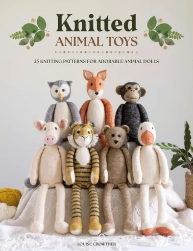 Knitted Animal Toys - Louise  Crowther