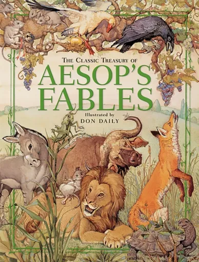 The Classic Treasury Of Aesop's Fables - Don Daily