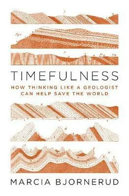 Timefulness - Bjornerud Marcia